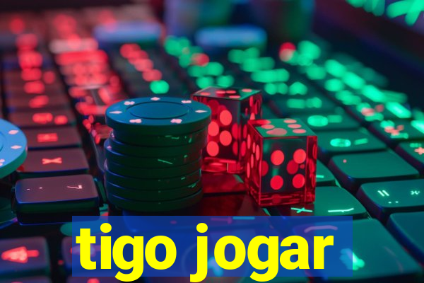 tigo jogar